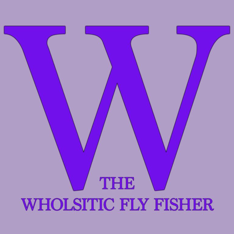 ©The Wholistic Fly Fisher